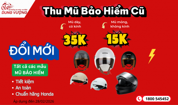 THU MŨ BẢO HIỂM CŨ – ĐỔI MŨ MỚI CHUẨN Honda